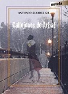 Descargar libros google pdf CALLEJONES DE ARBAT de ANTONIO ALVAREZ GIL in Spanish 9788490742983 PDF FB2 RTF