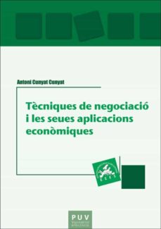Libros para descargar TECNIQUES DE NEGOCIACIÓ I LES SEUES APLICACIONS ECONOMIQUES en español de CUNYAT CUNYAT