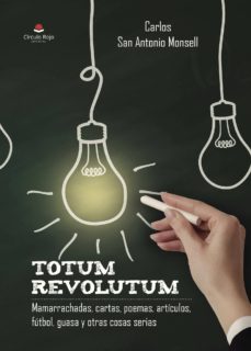 9788491944683 - Totum revolutum; mamarrachadas, cartas, poemas, artículos, fútbol, guasa y otras cosas serias (Carlos San Antonio Monsell) - (Audiolibro Voz Humana)