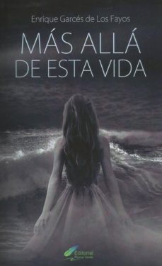 Descargar google books iphone MAS ALLA DE ESTA VIDA (Literatura española) de ENRIQUE GARCES DE LOS FAYOS RUIZ  9788494878183