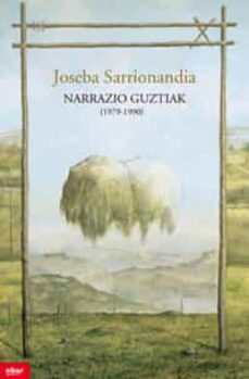 Descarga gratuita de libros de minería de texto. NARRAZIO GUZTIAK (1979-1990) de JOSEBA SARRIONANDIA in Spanish 9788497837583 FB2 iBook