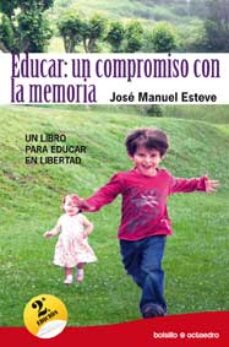 educar: un compromiso con la memoria: un libro para educar en lib ertad-jose manuel esteve-9788499211183