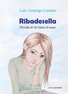 Descargar kindle books to ipad gratis RIBADESELLA: DONDE EL RIO BESA AL MAR (Spanish Edition) 9788499464183