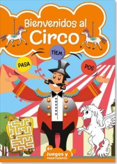 PASATIEMPOS INF BIENVENIDOS AL CIRCO 02. JUEGOS Y PASATIEMPOS