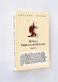Portada de SEVILLA. TRIBUNAL DE OCEANOS ( SIGLO XVI )