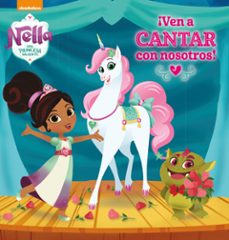 Portada de ¡VEN A CANTAR CON NOSOTROS! (NELLA, UNA PRINCESA VALIENTE. PRIMER AS LECTURAS)