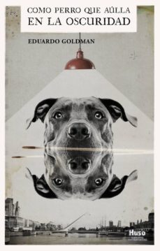 Portada de COMO PERRO QUE AULLA EN LA OSCURIDAD
