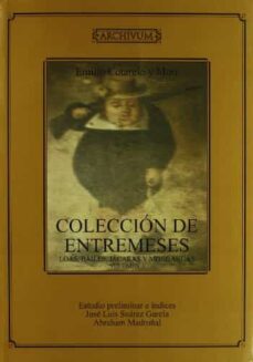 Portada de COLECCION DE ENTREMESES: LOAS, BAILES, JACARAS Y MOJIGANGAS (2 VO LS.)