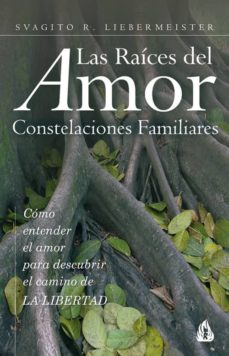 Portada de LAS RAICES DEL AMOR: CONSTELACIONES FAMILIARES