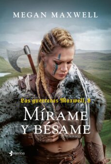 Portada de LAS GUERRERAS MAXWELL, 8. MIRAME Y BESAME (EBOOK)