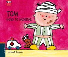 Portada de TOM GOES TO HOSPITAL