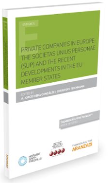 Portada de PRIVATE COMPANIES IN EUROPE: THE SOCIETAS UNIUS PERSONAE (SUP) AND THE RECENT DEVELOPMENTS IN THE EU MEMBER STATES