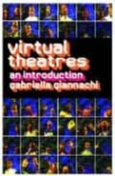 Descargando libros en pdf kindle VIRTUAL THEATRES: AN INTRODUCTION 9780415283793 de GABRIELLA GIANNACHI en español RTF