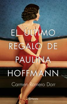 Descarga gratuita de nuevos libros. EL ULTIMO REGALO DE PAULINA HOFFMANN de CARMEN ROMERO DORR
