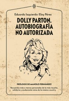 Libros en línea pdf descarga gratuita DOLLY PARTON: AUTOBIOGRAFIA NO AUTORIZADA