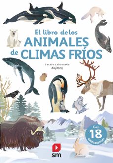 EL LIBRO DE LOS ANIMALES DE CLIMA FRIO (INCLUYE ANIMACIONES) | SANDRA ...