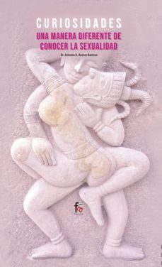 Descargar libro de google books en linea CURIOSIDADES: UNA MANERA DIFERENTE DE CONOCER LA SEXUALIDAD in Spanish de ANTONIO A. RAMOS BARROSO 9788413239293