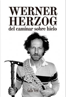 Descargar libros gratis para iphone 5 DEL CAMINAR SOBRE HIELO 9788416529193 (Spanish Edition) FB2 DJVU de WERNER HERZOG