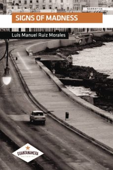 Libros descargables gratis en pdf. SIGNS OF MADNESS de LUIS MANUEL RUIZ  MORALES RTF DJVU CHM in Spanish 9788417104993