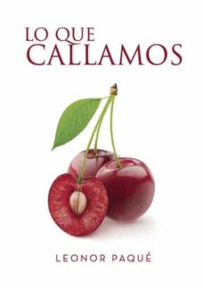 Descarga gratuita de libros electrónicos de jar para dispositivos móviles. LO QUE CALLAMOS PDB iBook RTF de LEONOR PAQUE 9788417365493 in Spanish
