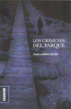 Descargar libros gratis para blackberry LOS CRÍMENES DEL PARQUE de HUGO ANDRES CASTRO in Spanish