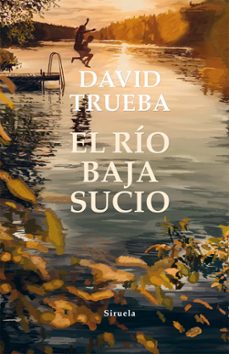 el río baja sucio-david trueba-9788417996093