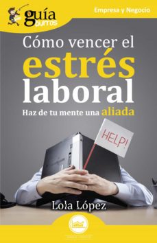 Descargar google book como pdf GUIABURROS: COMO VENCER EL ESTRES LABORAL 9788418429293 CHM RTF de LOLA LOPEZ in Spanish