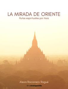 Descarga de audiolibros gratis en cd LA MIRADA DE ORIENTE de ALEXIS RACIONERO RAGUE CHM 9788418604393 (Literatura española)