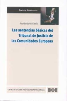 Portada de LAS SENTENCIAS BASICAS DEL TRIBUNAL DE JUSTICIA DE LAS COMUNIDADE S EUROPEAS