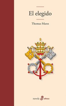 Descarga de libros de Rapidshare EL ELEGIDO de THOMAS MANN (Literatura española) 9788435011693