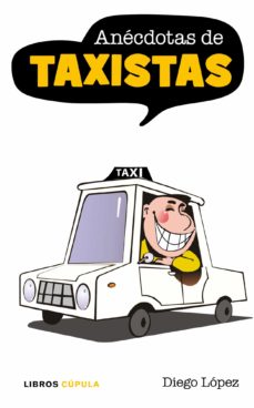 ANECDOTAS DE TAXISTAS | DIEGO PEREZ CARPEÑO | Casa del Libro