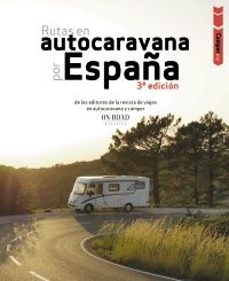 Descarga gratuita de ebooks por computadora RUTAS EN AUTOCARAVANA POR ESPAÑA (Literatura española) MOBI CHM 9788491587293