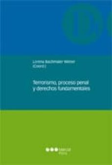 Descargar TERRORISMO, PROCESO PENAL Y DERECHOS FUNDAMENTALES gratis pdf - leer online