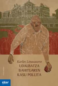 Descargar libros sobre kindle fire UDALBATZA BAHITUAREN KASU POLITA de KARLOS LINAZASORO in Spanish 9788497839693