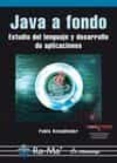 Descarga gratis el libro JAVA A FONDO: ESTUDIO DEL LENGUAJE Y DESARROLLO DE APLICACIONES (Spanish Edition)