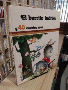 EL BURRITO LADRÓN Y 40 CUENTOS MÁS de NO ESPECIFICADO | Casa del Libro