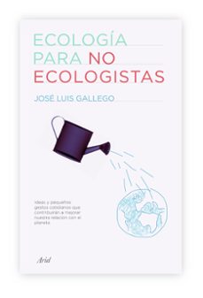 Portada de ECOLOGIA PARA NO ECOLOGISTAS