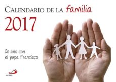 Portada de CALENDARIO DE LA FAMILIA 2017. UN AÑO CON EL PAPA FRANCISCO