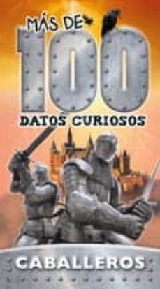 Portada de MAS DE 100 DATOS CURIOSOS CABALLEROS