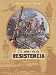 Portada de LOS NIÑOS DE LA RESISTENCIA 2: PRIMERAS REPRESIONES