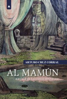Portada de AL MAMUN (LA CASA DE LAS COSAS MULTIPLES)