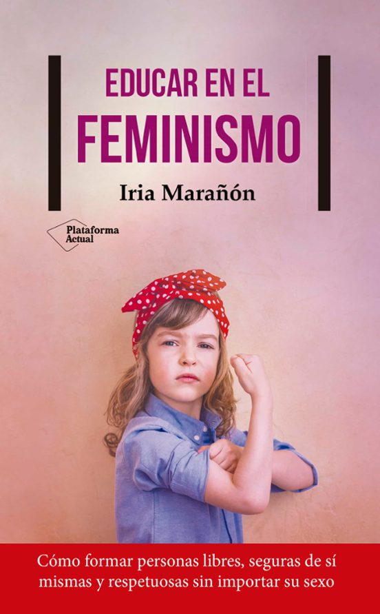 EDUCAR EN EL FEMINISMO | IRIA MARAÑON | Casa del Libro