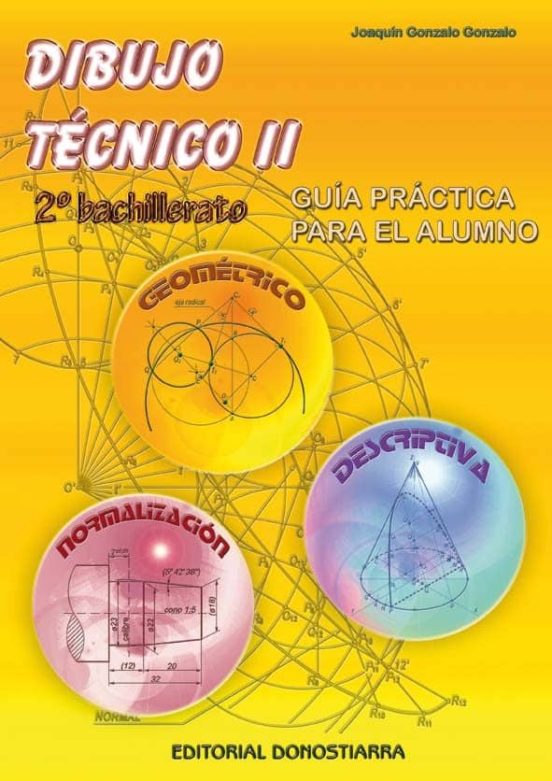 DIBUJO TECNICO II: GUIA PRACTICA PARA EL ALUMNO (2º BACHILLERATO) con