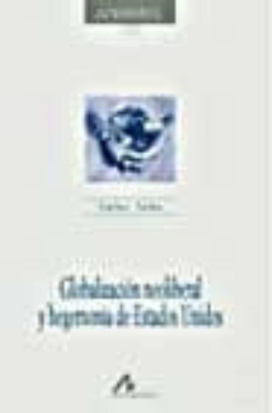 GLOBALIZACION NEOLIBERAL Y LA HEGEMONIA DE ESTADOS UNIDOS ...