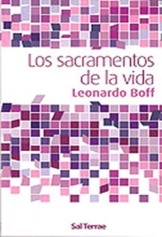 Los Sacramentos De La Vida Leonardo Boff Resumen