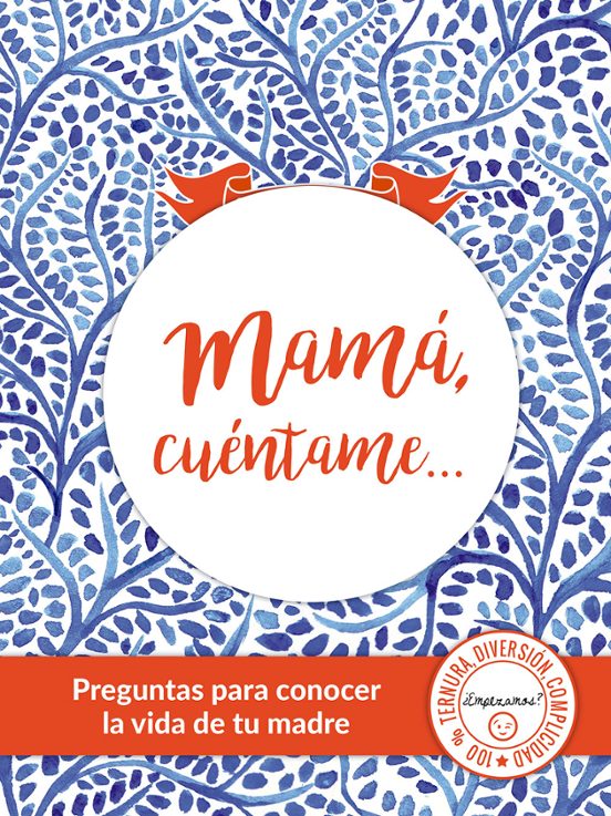 MAMA, CUENTAME: PREGUNTAS PARA CONOCER LA HISTORIA DE TU VIDA | VV.AA ...