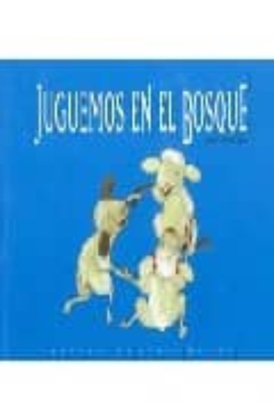 JUGUEMOS EN EL BOSQUE MONICA (ADAP.) BERGNA Casa del Libro