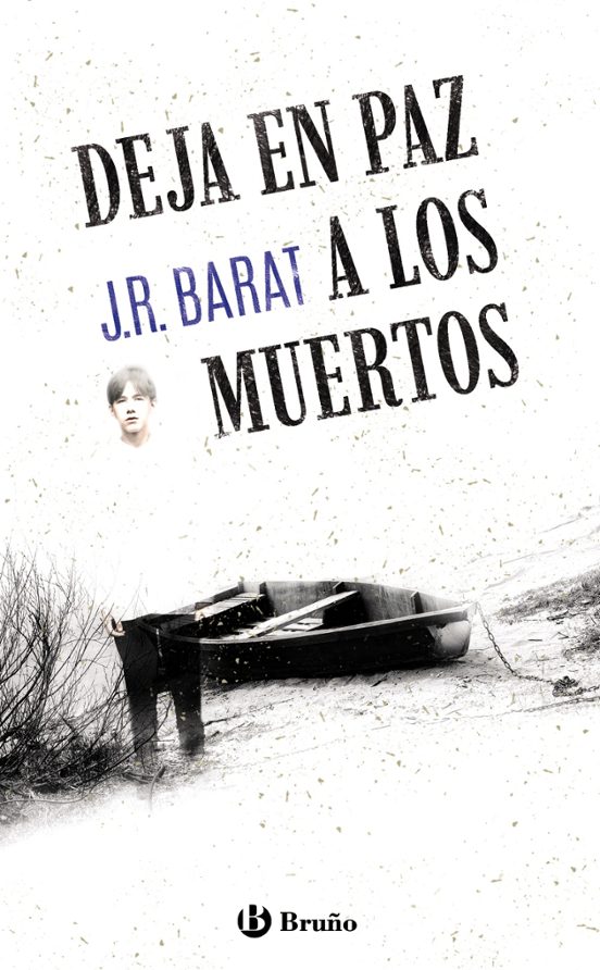 Deja En Paz A Los Muertos Resumen Por Capitulos DEJA EN PAZ A LOS MUERTOS | J. R. BARAT | Casa del Libro