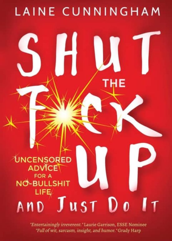 SHUT THE F*CK UP AND JUST DO IT de LAINE CUNNINGHAM Casa del Libro