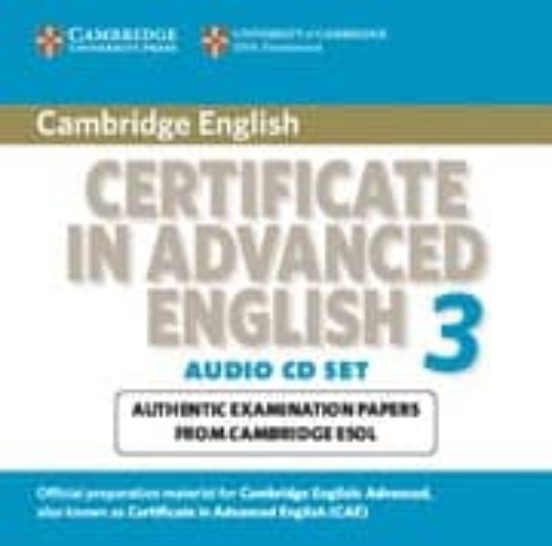 CAMBRIDGE CERTIFICATE IN ADVANCED ENGLISH 3 FOR UPDATED EXAM. AUD IO ...